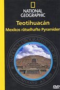 National Geographic - Teotihuacan: Mexikos rätselhafte Pyramiden 