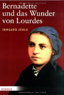 Bernadette und das Wunder von Lourdes