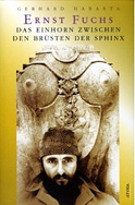 Ernst Fuchs, das Einhorn zwischen den Brüsten der Sphinx